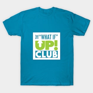 The What If UP Club T-Shirt